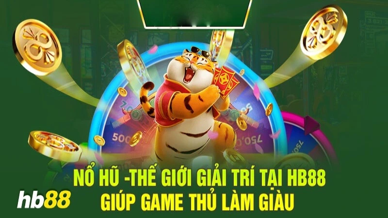 Giới thiệu về sảnh game nổ hũ Hb88