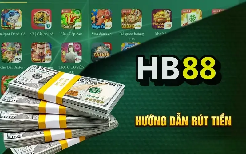 Hướng dẫn rút tiền HB88